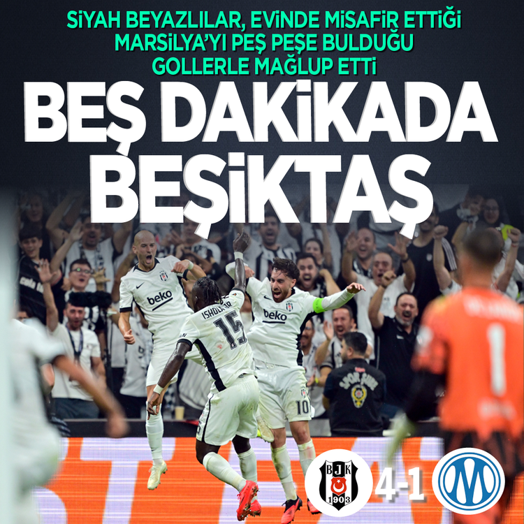 Avrupa Ligi | Beşiktaş - Marsilya'yı evinde sahadan sildi