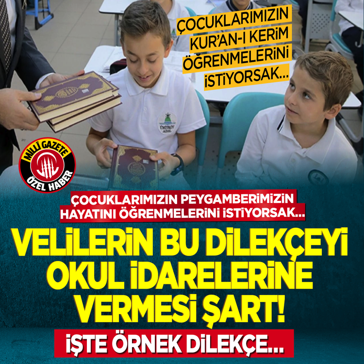 Çocuklarımızın Kur’an-ı Kerim öğrenmelerini İstiyorsak velilerin bu dilekçeyi okul idarelerine vermesi şart