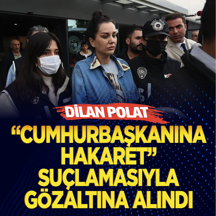 Dilan Polat  bir kez daha gözaltına alındı: Bu sefer "Cumhurbaşkanına hakaret"