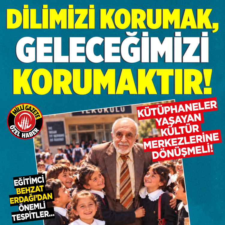 Dilimizi korumak, geleceğimizi korumaktır! Kütüphaneler yaşayan kültür merkezlerine dönüşmeli! Eğitimci Behzat Erdağı'dan önemli tespitler...