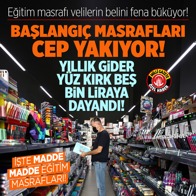 Eğitim masrafı velilerin belini fena büküyor: Yıllık gider yüz kırk beş bin liraya dayandı