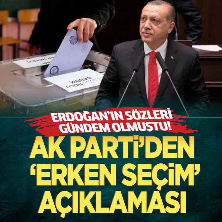 Erdoğan'ın sözleri gündem olmuştu! AK Parti'den 'Erken seçim' açıklaması