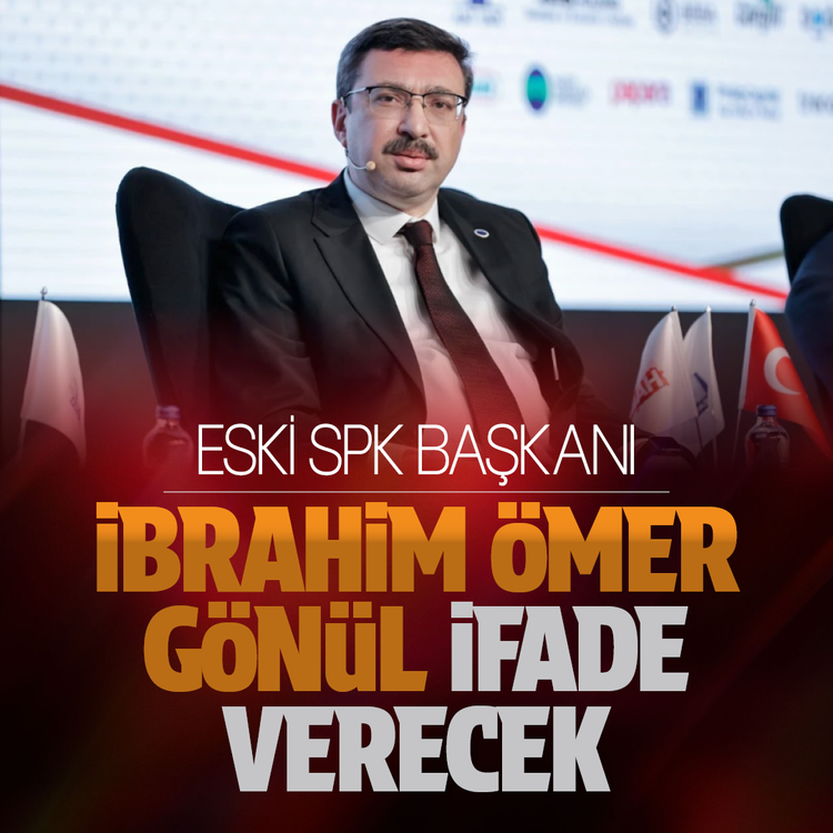 Eski SPK Başkanı İbrahim Ömer Gönül ifade verecek