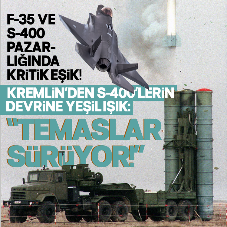 F-35 ve S-400 pazarlığında kritik eşik! Kremlin'den S-400'lerin devrine yeşil ışık: "Temaslar sürüyor!"