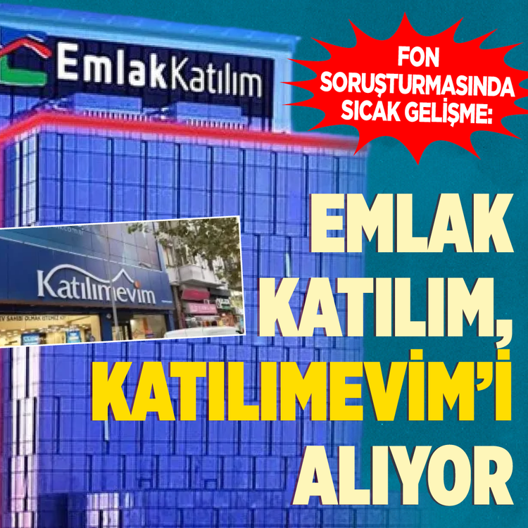 Fon soruşturmasında sıcak gelişme: Emlak Katılım, Katılımevim'i alıyor