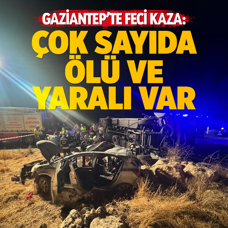 Gaziantep'te feci kaza: Çok sayıda ölü ve yaralı var