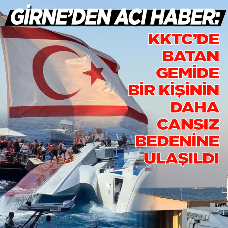 Girne'den acı haber: KKTC'de batan gemide bir kişinin daha cansız bedenine ulaşıldı