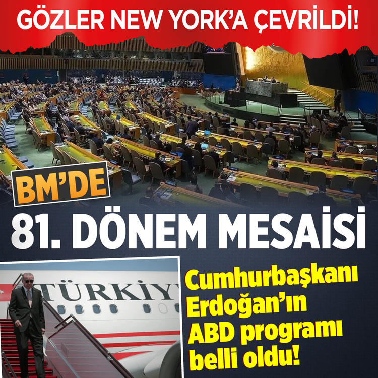 Gözler New York'a çevrildi! BM'de 81. dönem mesaisi: Cumhurbaşkanı Erdoğan'ın ABD programı belli oldu!