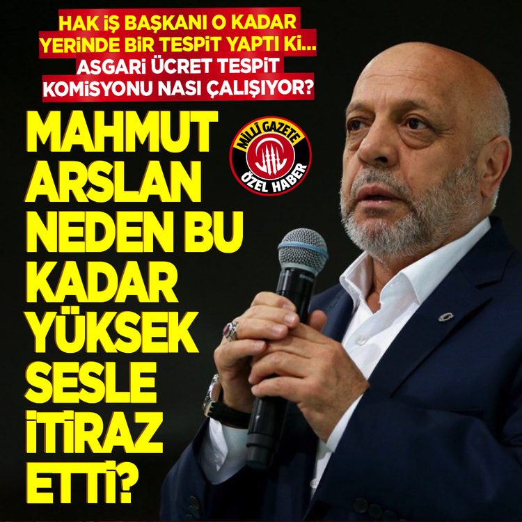 Hak-İş Başkanı o kadar yerinde bir tespit yaptı ki…  Asgari Ücret Tespit Komisyonu nasıl çalışıyor?