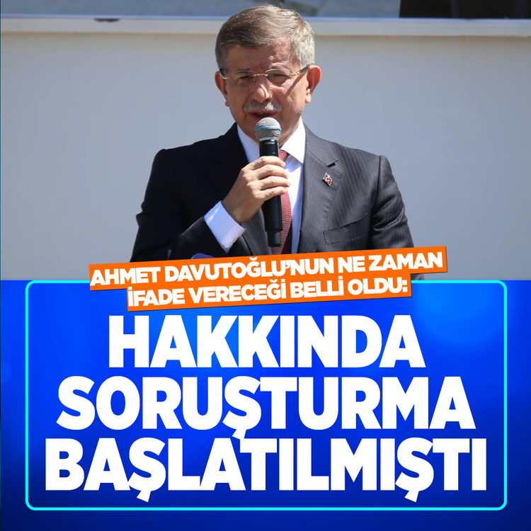 Ahmet Davutoğlu'nun ne zaman ifade vereceği belli oldu: Hakkında soruşturma başlatılmıştı