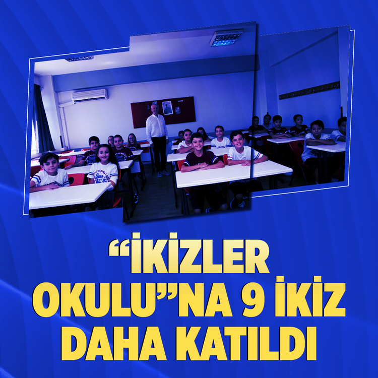 "ikizler okulu"na 9 ikiz daha katıldı