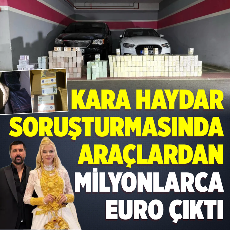 Kara Haydar soruşturmasında araçlardan milyonlarca euro çıktı