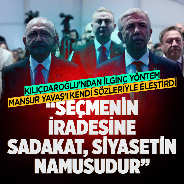 Kılıçdaroğlu’ndan ilginç yöntem Mansur Yavaş’ı kendi sözleriyle eleştirdi “Seçmenin iradesine sadakat, siyasetin namusudur”