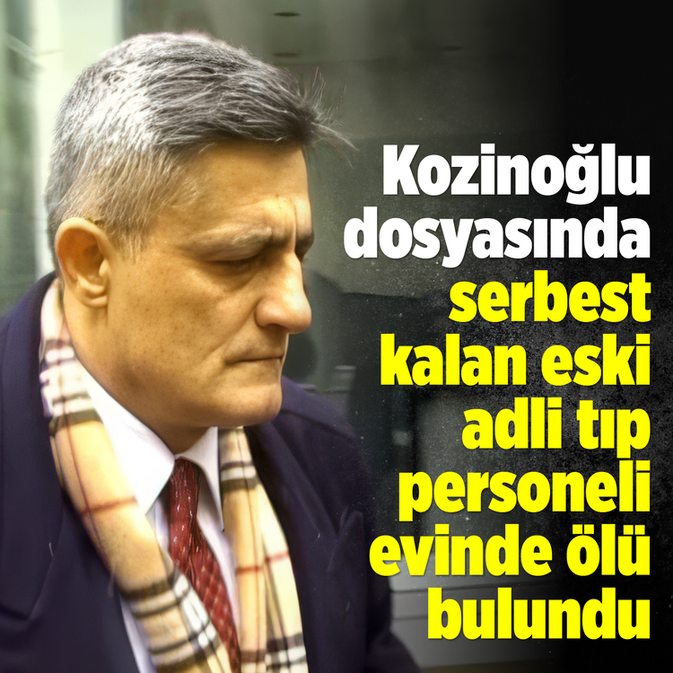 Kozinoğlu dosyasında serbest kalan eski adli tıp personeli evinde ölü bulundu