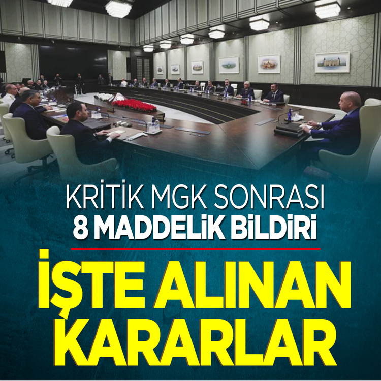 MGK'dan 8 maddelik bildiri: İşte alınan kararlar