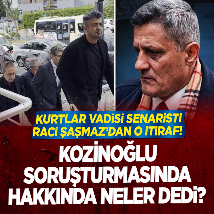 Kurtlar Vadisi senaristi Raci Şaşmaz'dan o İtiraf! Kozinoğlu soruşturmasında hakkında neler dedi?
