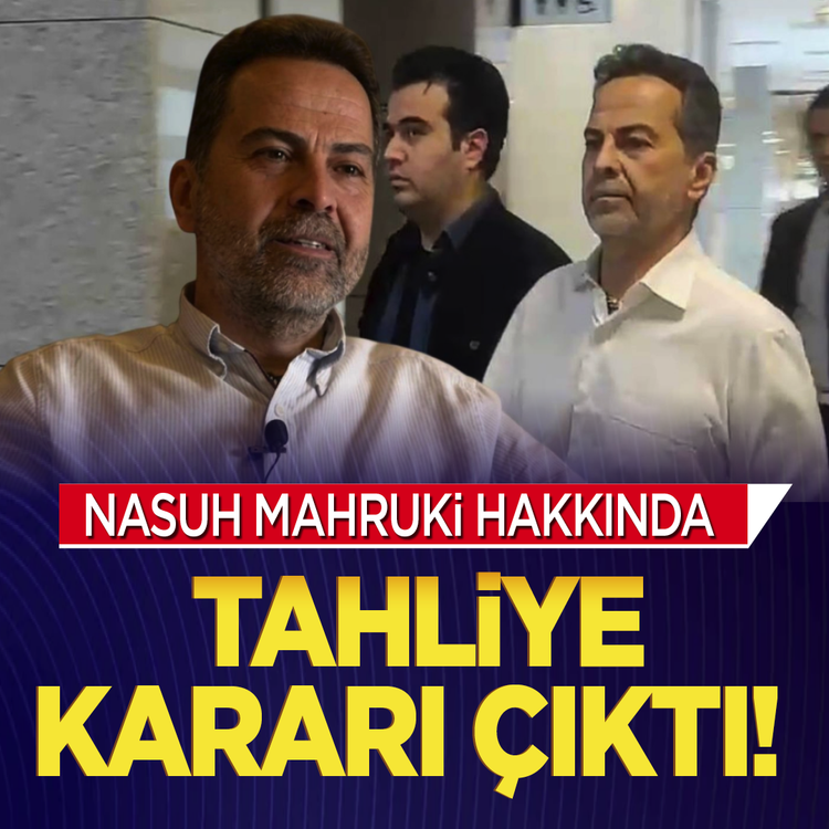 Nasuh Mahruki hakkında tahliye kararı çıktı!