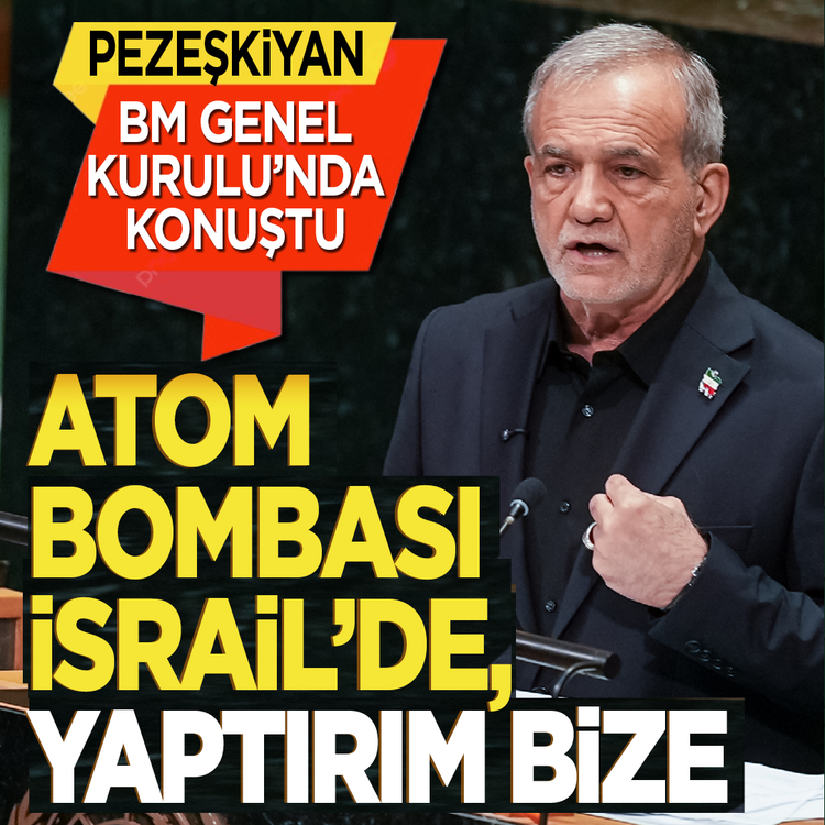 İran Cumhurbaşkanı Pezeşkiyan BM Genel Kurulu'nda konuştu: Atom bombası İsrail'de, yaptırım bize