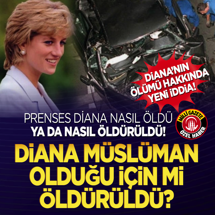 Diana’nın ölümü hakkında yeni iddia!  Prenses Diana nasıl öldü ya da nasıl öldürüldü