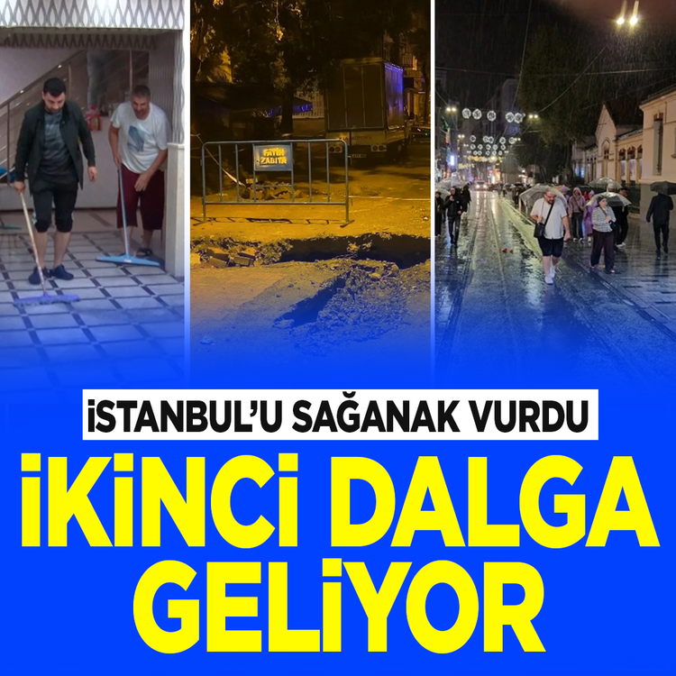 İstanbul’u sağanak vurdu: İkinci dalga akşam geliyor
