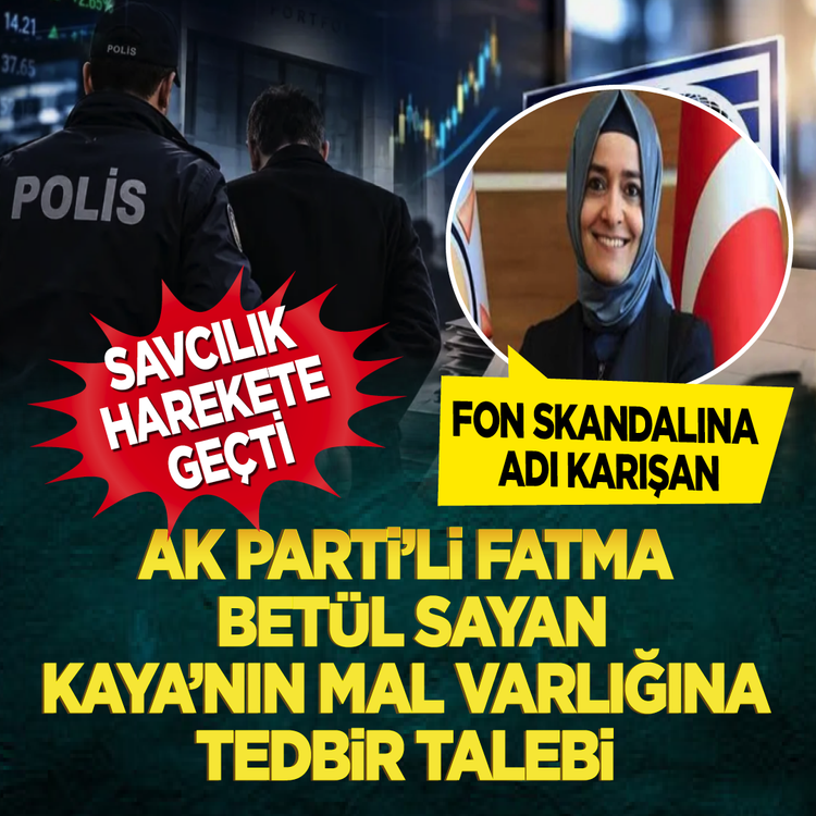 Fatma Betül Sayan Kaya, eşi ve çocuklarının mallarına kısıtlama getirildi