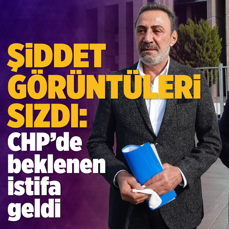 Şiddet görüntüleri sızdı: CHP'de beklenen istifa geldi