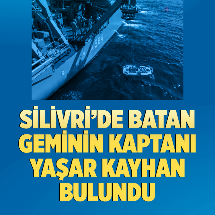 Silivri’de batan geminin kaptanı Yaşar Kayhan bulundu