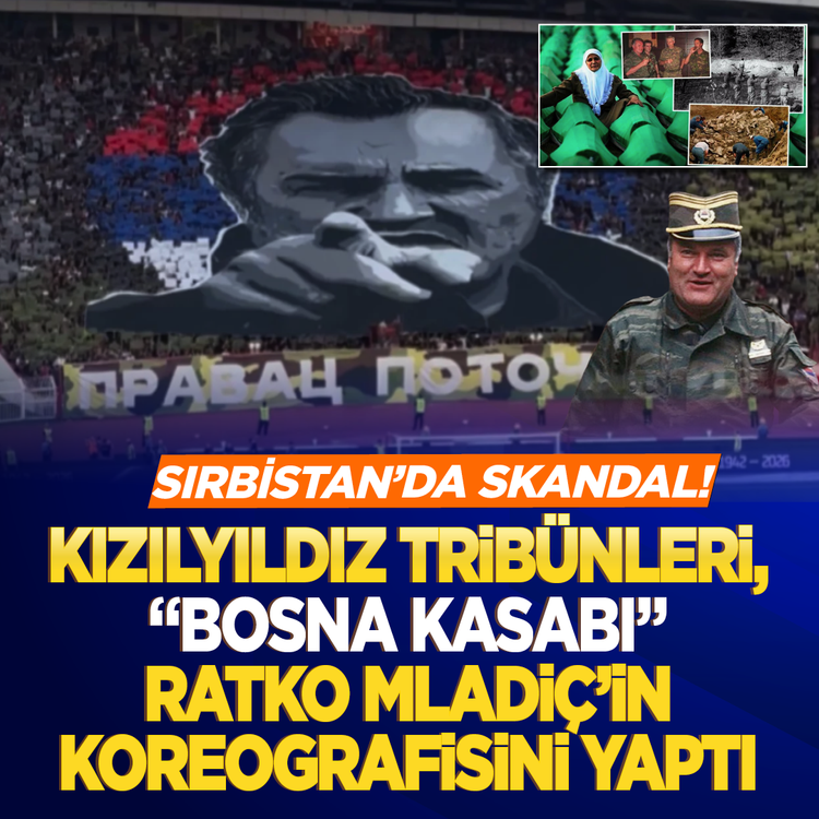 Sırbistan’da skandal! Kızılyıldız tribünleri, “Bosna Kasabı” Ratko Mladiç’in koreografisini yaptı