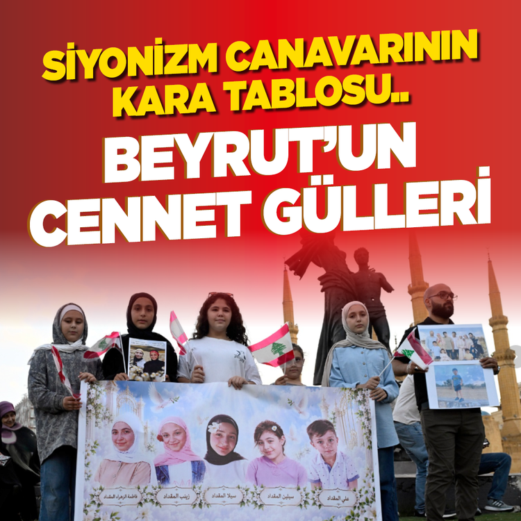Siyonizm canavarının kara tablosu: Beyrut'un cennet gülleri!