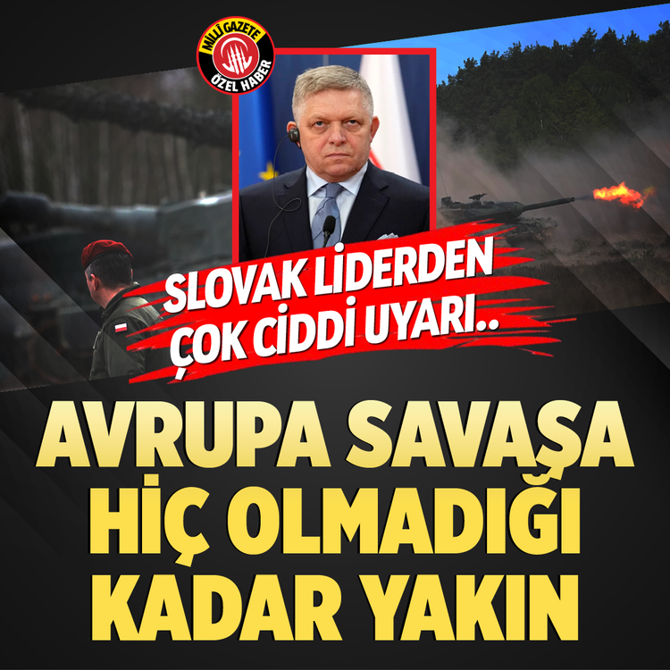 Slovak liderden çok ciddi uyarı.. Avrupa savaşa  hiç olmadığı kadar yakın