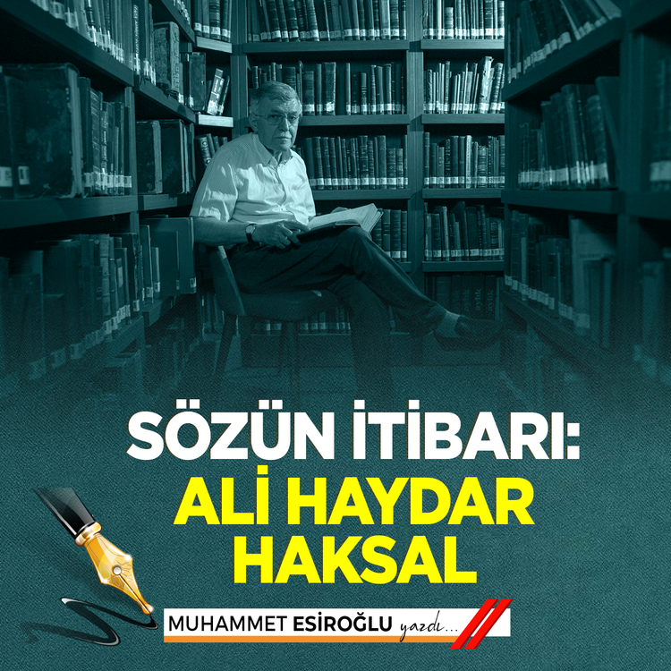 Sözün İtibarı: Ali Haydar Haksal
