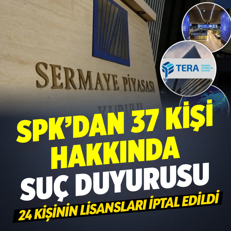 SPK'dan 37 kişi hakkında suç duyurusu: 24 kişinin lisansları iptal edildi