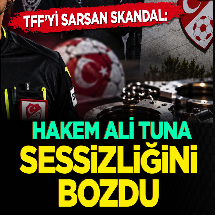 TFF'yi sarsan skandal: Hakem Ali Tuna sessizliğini bozdu