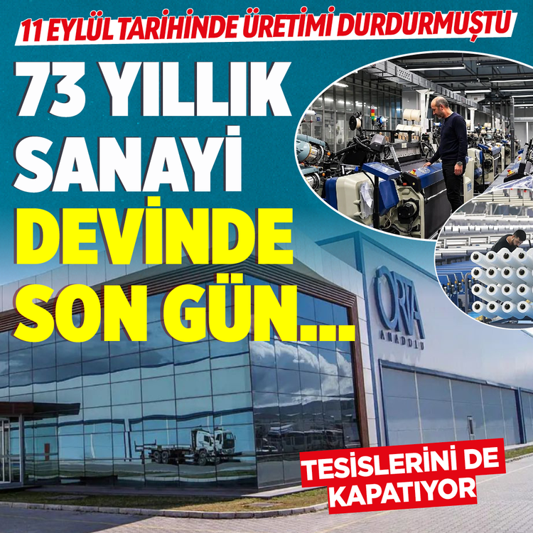 11 Eylül tarihinde üretimi durdurmuştu! 73 yıllık sanayi devinde son gün….  Tesislerini de kapatıyor