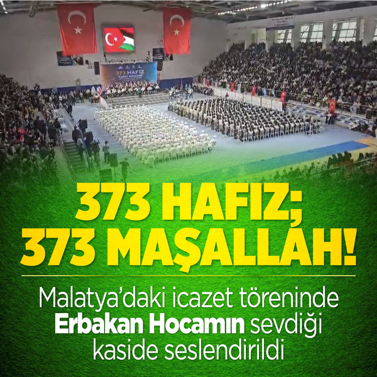 373 Hafız; 373 Maşallah! Malatya’daki icazet töreninde Erbakan Hocamızın sevdiği kaside seslendirildi