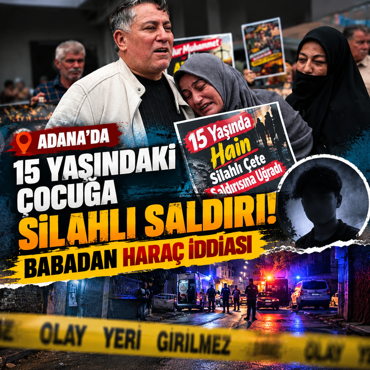 Adana'da 15 yaşındaki çocuğa silahlı saldırı! Babadan haraç iddiası