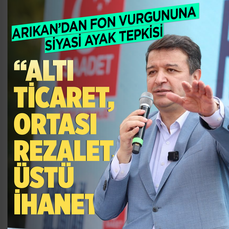 Arıkan’dan fon vurgununa siyasi ayak tepkisi  “Altı ticaret, ortası rezalet, üstü ihanet”