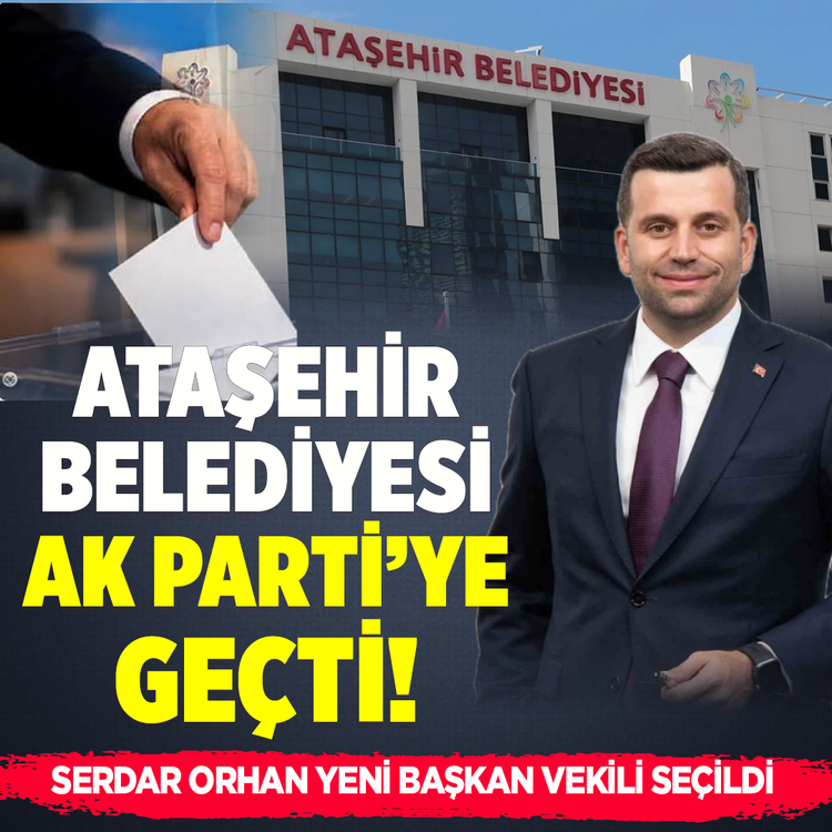 Ataşehir Belediyesi AK Parti’ye geçti! Serdar Orhan yeni Başkan vekili seçildi