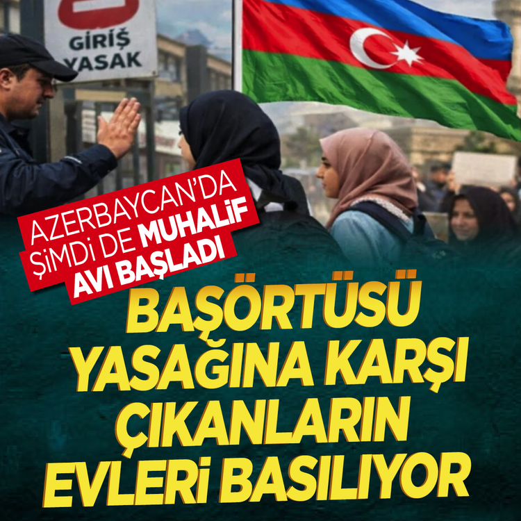 Azerbaycan’da şimdi de muhalif avı başladı! Başörtüsü yasağına karşı çıkanların evleri basılıyor