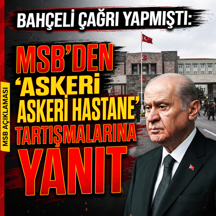 Bahçeli çağrı yapmıştı: MSB'den 'askeri hastane' tartışmalarına yanıt