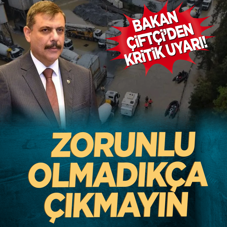 Bakan Çiftçi’den kritik uyarı! Zorunlu olmadıkça çıkmayın
