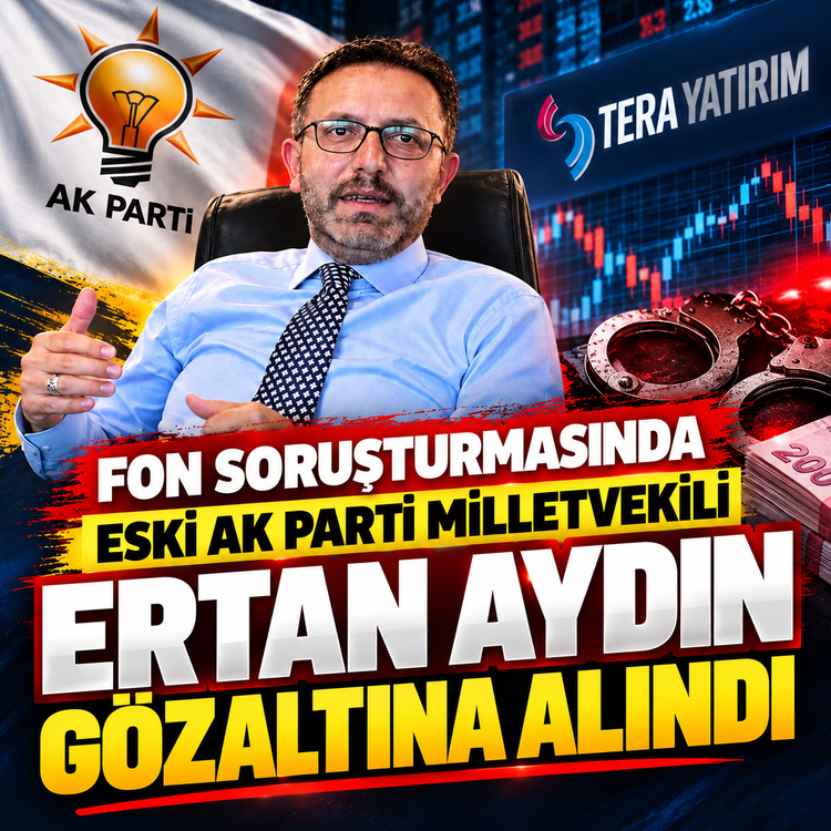 Fon soruşturmasında eski AK Parti milletvekili Ertan Aydın da gözaltına alındı