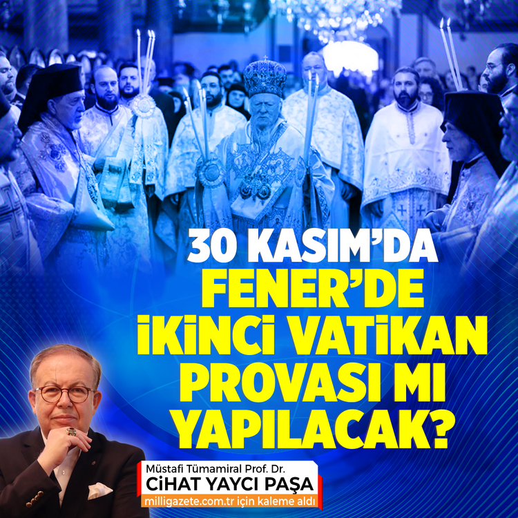 30 Kasım’da Fener’de ikinci Vatikan provası mı yapılacak?
