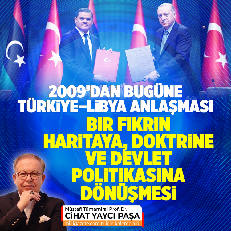 2009’dan bugüne Türkiye–Libya anlaşması: Bir fikrin haritaya, doktrine ve devlet politikasına dönüşmesi
