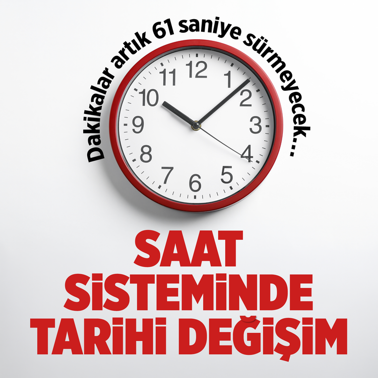 Dakikalar artık 61 saniye sürmeyecek... Saat sisteminde tarih değişim