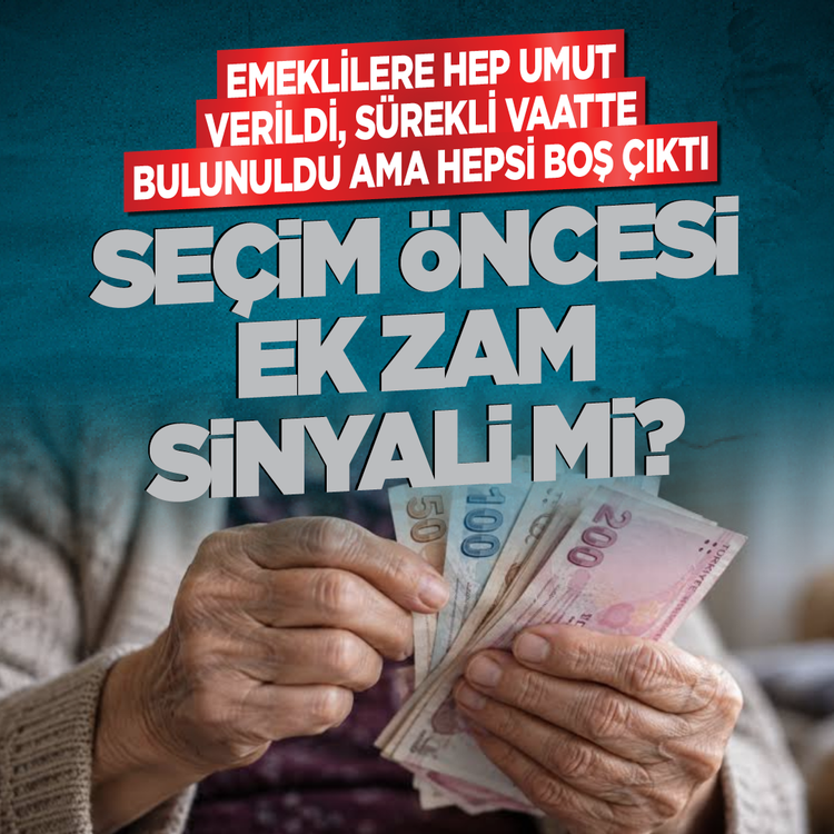 Emeklilere hep umut verildi sürekli vaatte bulunuldu ama hepsi boş çıktı...Seçim öncesi  ek zam sinyali mi?
