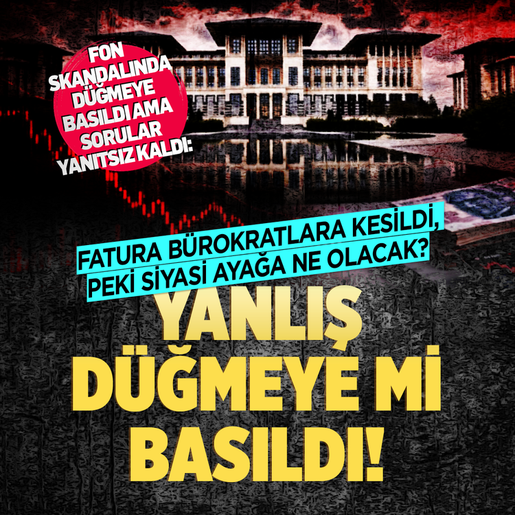 Fon skandalında düğmeye basıldı ama sorular yanıtsız kaldı: Fatura bürokratlara kesildi, peki siyasi ayağa ne olacak? Yanlış düğmeye mi basıldı!