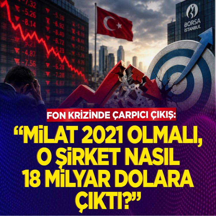 Fon krizinde çarpıcı çıkış: "Milat 2021 olmalı, o şirket nasıl 18 milyar dolara çıktı?"