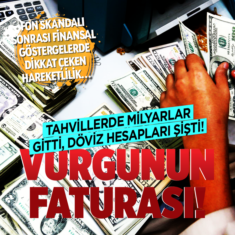 Fon skandalı sonrası finansal göstergelerde dikkat çeken hareketlilik… Tahvillerde milyarlar gitti, döviz hesapları şişti!