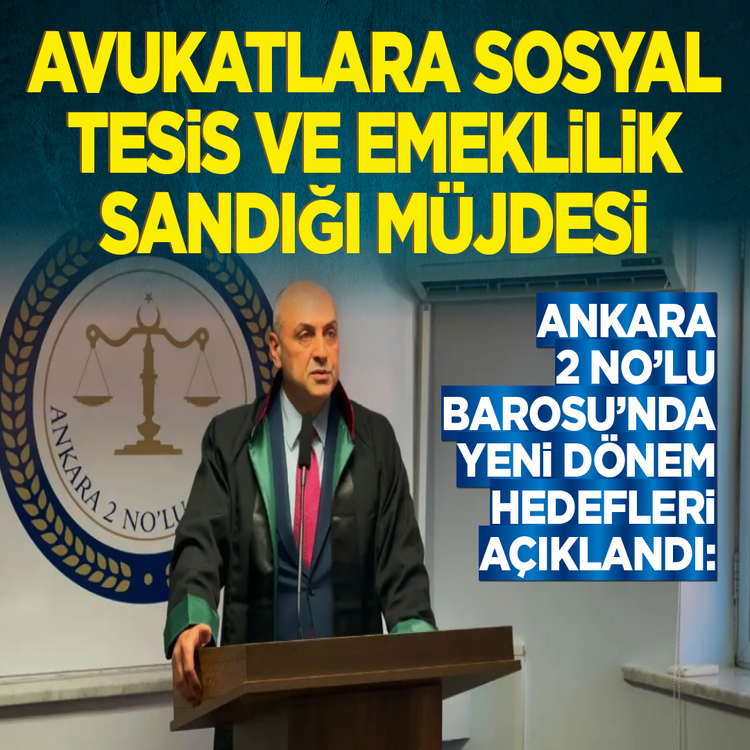 Ankara 2 No’lu Barosu’nda Yeni Dönem Hedefleri Açıklandı:   Avukatlara Sosyal Tesis ve Emeklilik Sandığı Müjdesi